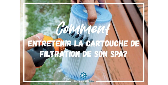 L’entretien de la cartouche de mon spa