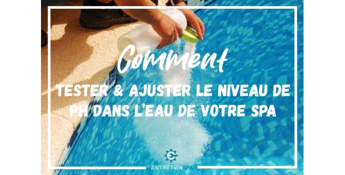 L'Importance de l'Équilibre du pH dans l'Eau de Spa : Comment Tester et Ajuster votre Niveau