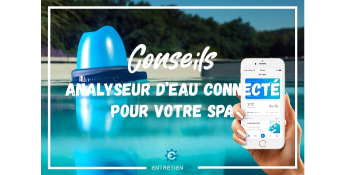 Conseils :Analyseur d'eau connecté pour votre spa