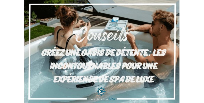 Créez une Oasis de Détente : Les Accessoires Incontournables pour une Expérience de Spa de Luxe à la Maison